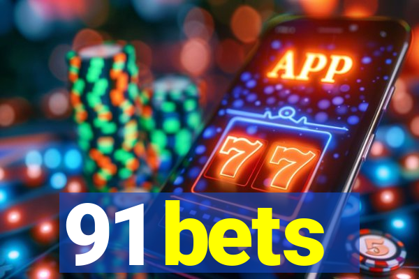 91 bets